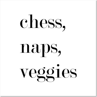 Chess, Naps, Veggies. Posters and Art